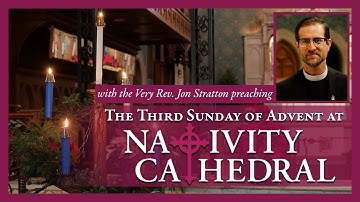 The Third Sunday of Advent at Nativity Cathedral | Sunday, December 14th, 2025