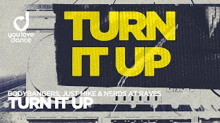 Bodybangers, Just Mike & Nerds At Raves - Turn It Up