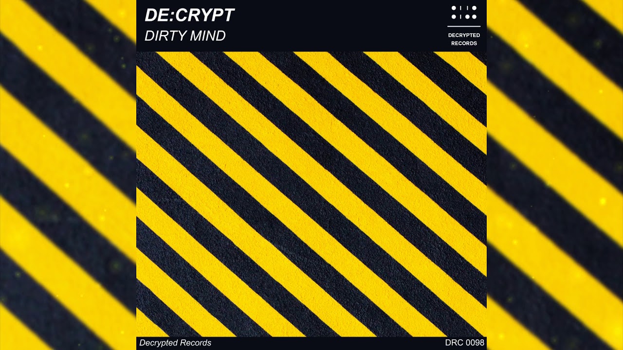 Watch De:crypt - Dirty Mind on YouTube Watch De:crypt - Dirty Mind on YouTube