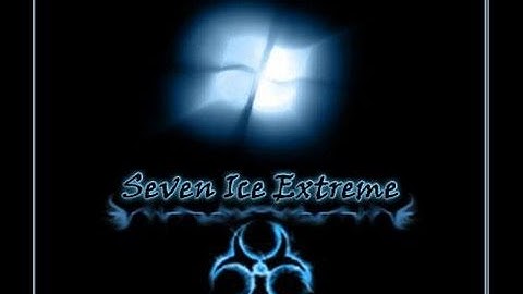 Best Windows 7 modded editions: #6 Ice Extreme edition x86 & x64