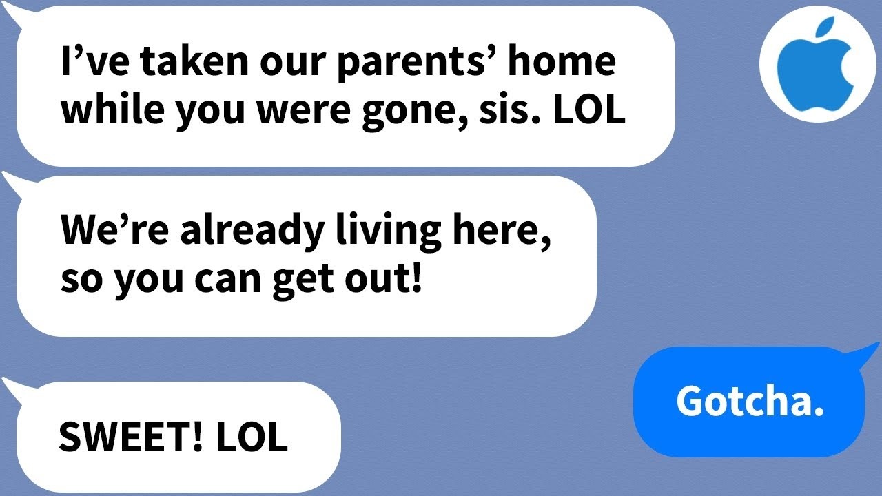 【Apple】My sister tries to take over our parents' house while I'm gone, but it's being demolished...