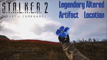 Stalker 2: Only Way To Get The Blue Weird Flower Legendary Altered Item Location 😦😧😍