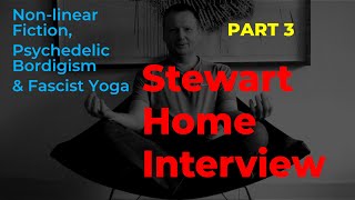 Stewart Home Full Interview Pt.3: Non-linear Fiction, Psychedelic Bordigism and Fascist Yoga