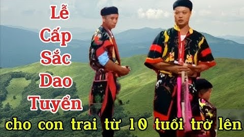 lễ cấp sắc dân tộc Dao Tuyển, tại bản trang xã Điện Quan - Bảo Yên - Lào Cai