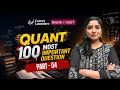 CUET 2026 Quant Final Revision | 100 Most Important Questions | Part 4 🔥