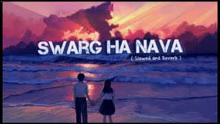 Swarg Ha Nava  marathi song [ slowed   reverb ] || Ajay atul || marathi love song ||