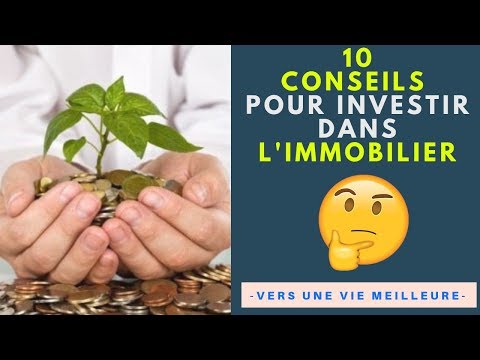 10 CONSEILS POUR INVESTIR DANS L'IMMOBILIER