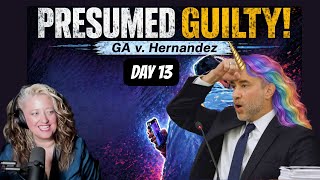 PRESUMED GUILTY! GA v. HERNANDEZ FAMILY DAY 13...What a MESSner!