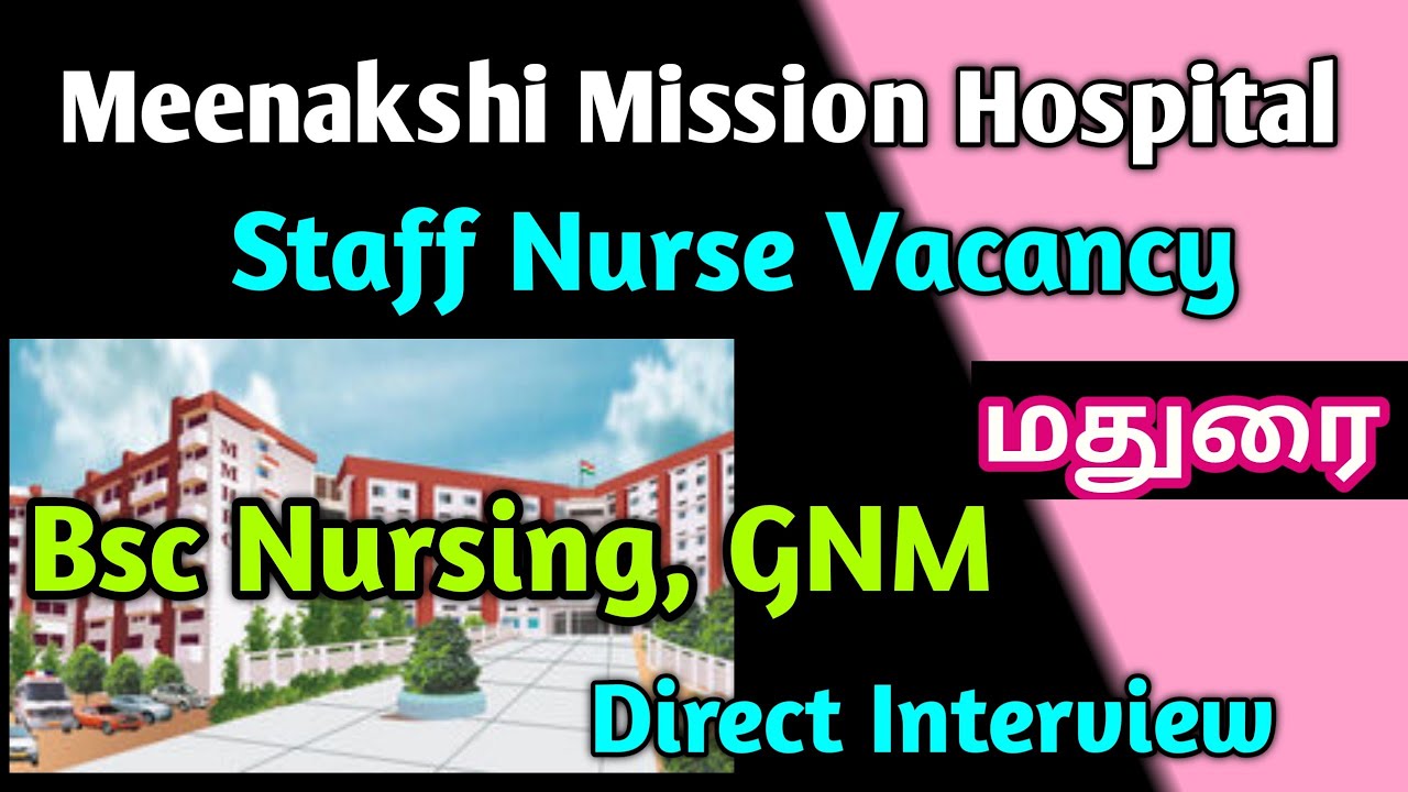 Meenakshi Mission Hospital Nurses Recruitment 2021 Staff Nursing