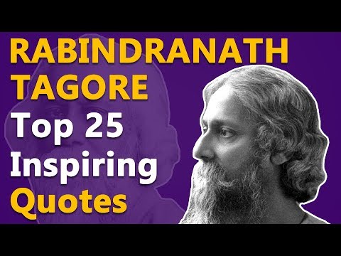 रवींद्रनाथ टैगोर द्वारा शीर्ष 25 प्रेरणादायक और प्रेरक उद्धरण | भारतीय राष्ट्रगान लेखक