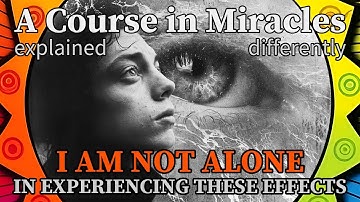 L18: I am not alone in experiencing the effects of my seeing. [ACIM, explained differently]