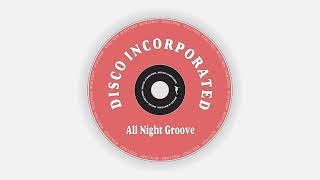 Disco Incorporated - All Night Groove (Funky House Mix)