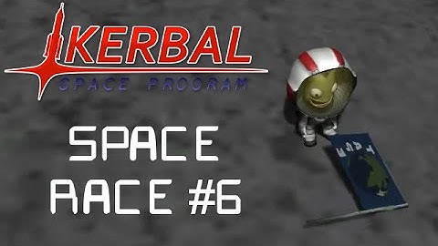 KSP Space Race #6 : Defiling Flags and Going Insane