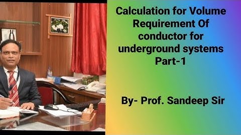 Calculation of volume requirement of conductors for underground system-Part 1