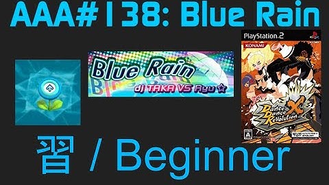 AAA#138 Blue Rain Beginner DDR X JP CS