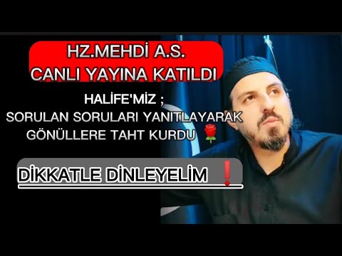 HZ.MEHDİ A.S. CANLI YAYINA KATILDI. | SORULAR | CEVAPLAR | (YOUTUBE: @HilafetiMuhammediye )