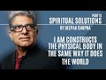 Spiritual Solutions Part 15: I am constructs the physical body in the same way it does the world.
