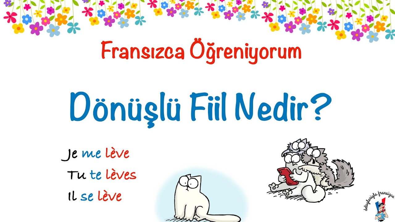 Fransızca Öğreniyorum 9: Dönüşlü Fiiller Nedir, Nasıl Çekimlenir?
