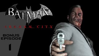 Batman: Arkham City - Bonus Episode 1: Two-Face Trouble
