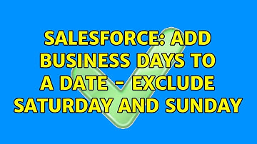 Salesforce: Add business days to a date - exclude saturday and sunday