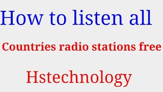How to listen All countries radio stations free|| Hstechnology screenshot 3