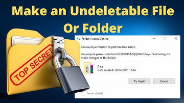 How to Make an Undeletable File Or Folder in Windows PC