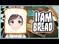 【I am Bread】#1 私は自立したパンになりたいと思った！