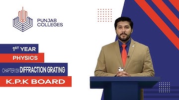 PGC lectures-Inter Part 1-KPK Board-Physics-Chapter 9-Diffraction Grating