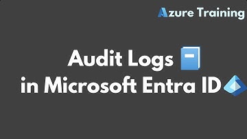 Audit Logs in Microsoft Entra ID