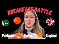 Breakfast battle pakistani vs english breakfast vs turkish breakast in london