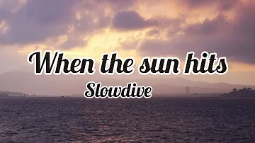 Slowdive- When the sun hits (lyrics Video)