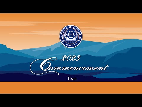 GHC Commencement 2023 - 11am (Georgia Highlands College)