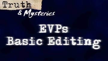 EVP Basic Editing