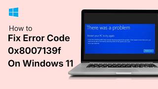 How To Fix Error Code 0x8007139f On Windows 11