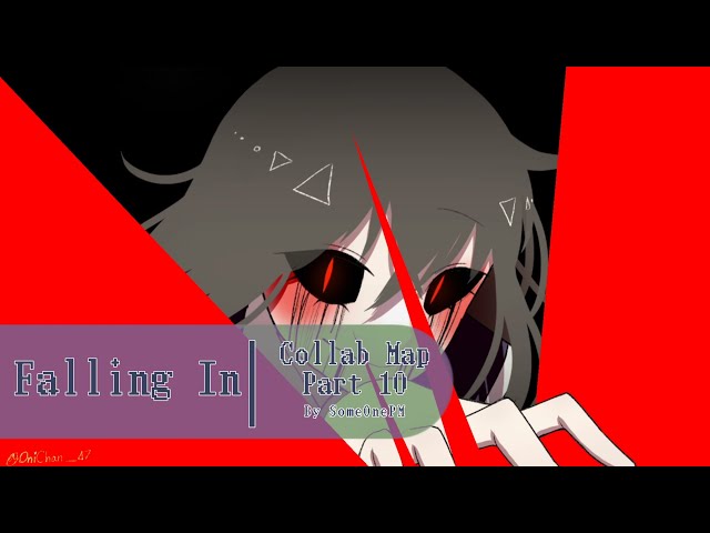 Falling In | Collab Map (Part 10) [Underpain Ver. SomeOne PM] **backup** class=