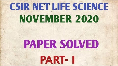 CSIR NET LIFE SCIENCE NOVEMBER- 2020 || PAPER SOLVED || PART- I