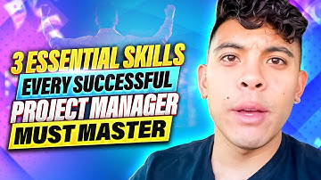3 Essential Skills Every Successful Project Manager Must Master