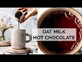 Oat Milk Hot Chocolate