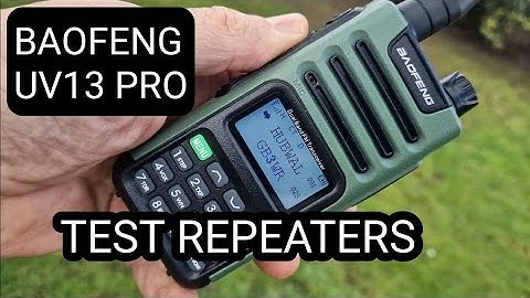 BAOFENG UV13 PRO TEST REPEATER MEMORIES