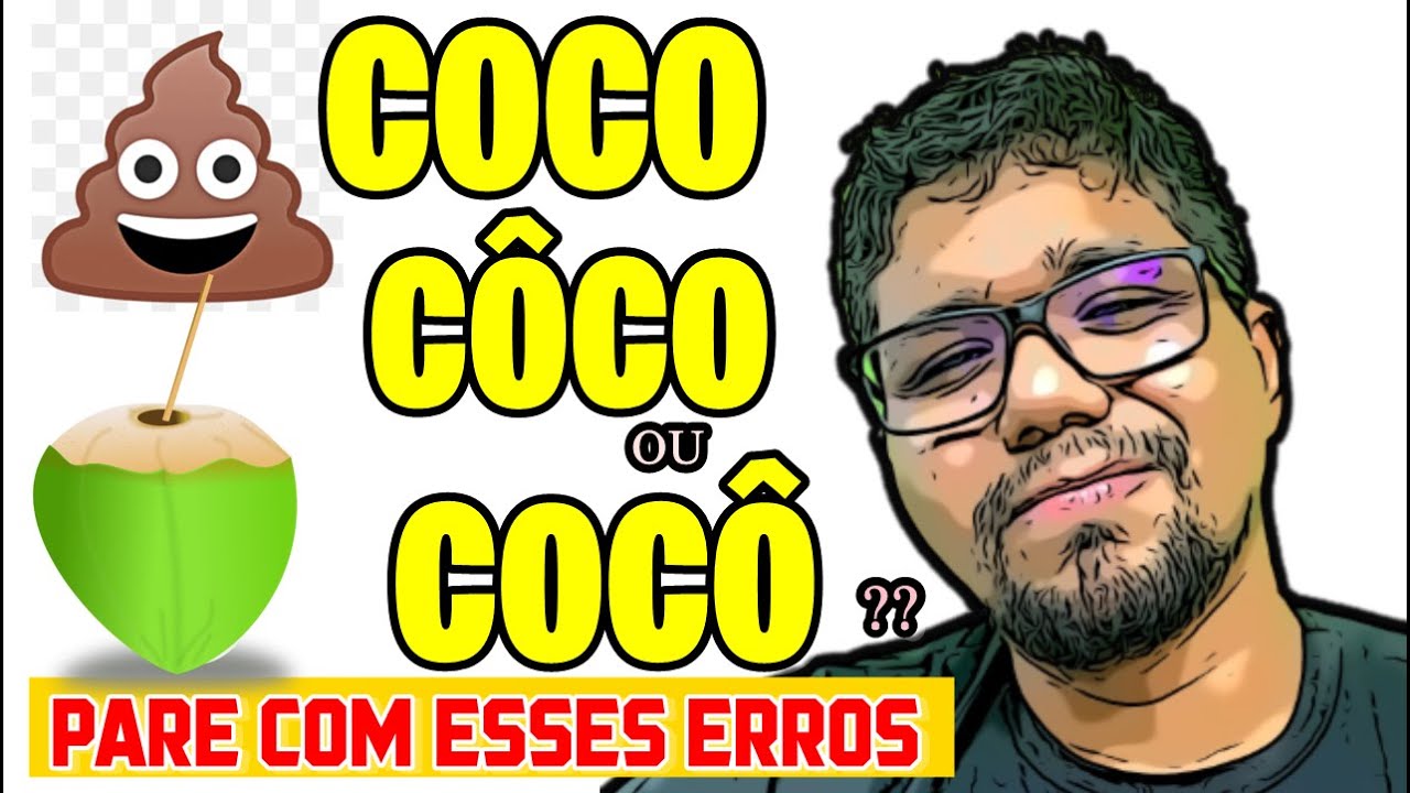 COCO, COCÔ OU CÔCO? COMO SE ESCREVE? - ACENTO - PORTUGUÊS - ENCCEJA ...