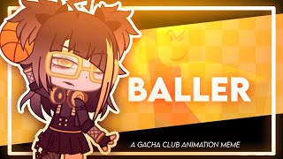 🏀 BALLER 🏀 || GACHA CLUB ANIMATION MEME || [FW?]