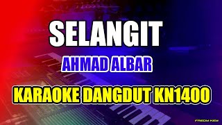SELANGIT ( AHMAD ALBAR  ) || KARAOKE DANGDUT ORGEN TUNGGAL