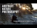 ABSTRACT NATURE PHOTOGRAPHY | PUSHING MYSELF CREATIVELY