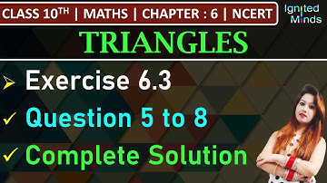 Class 10th Maths | Exercise 6.3 (Q5 to Q8) | Chapter 6 - Triangles | NCERT