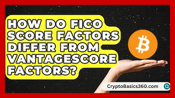 How Do FICO Score Factors Differ From VantageScore Factors? | Student Score Builder News