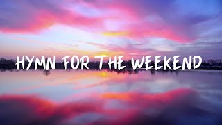 Coldplay - Hymn For The Weekend (Lyrics) (No Copyright)