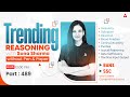 Bank, SSC and Other Competitive Exams | Trending Reasoning with Sona Sharma | Part #489