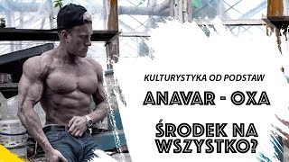 Kulturystyka od Podstaw - Oxandrolon ( Anavar ) - środek na wszystko?