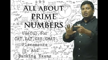 All About Prime Numbers- Anil Nair Explains ( Useful for CAT,XAT,MAT,GRE,GMAT, CLAT )