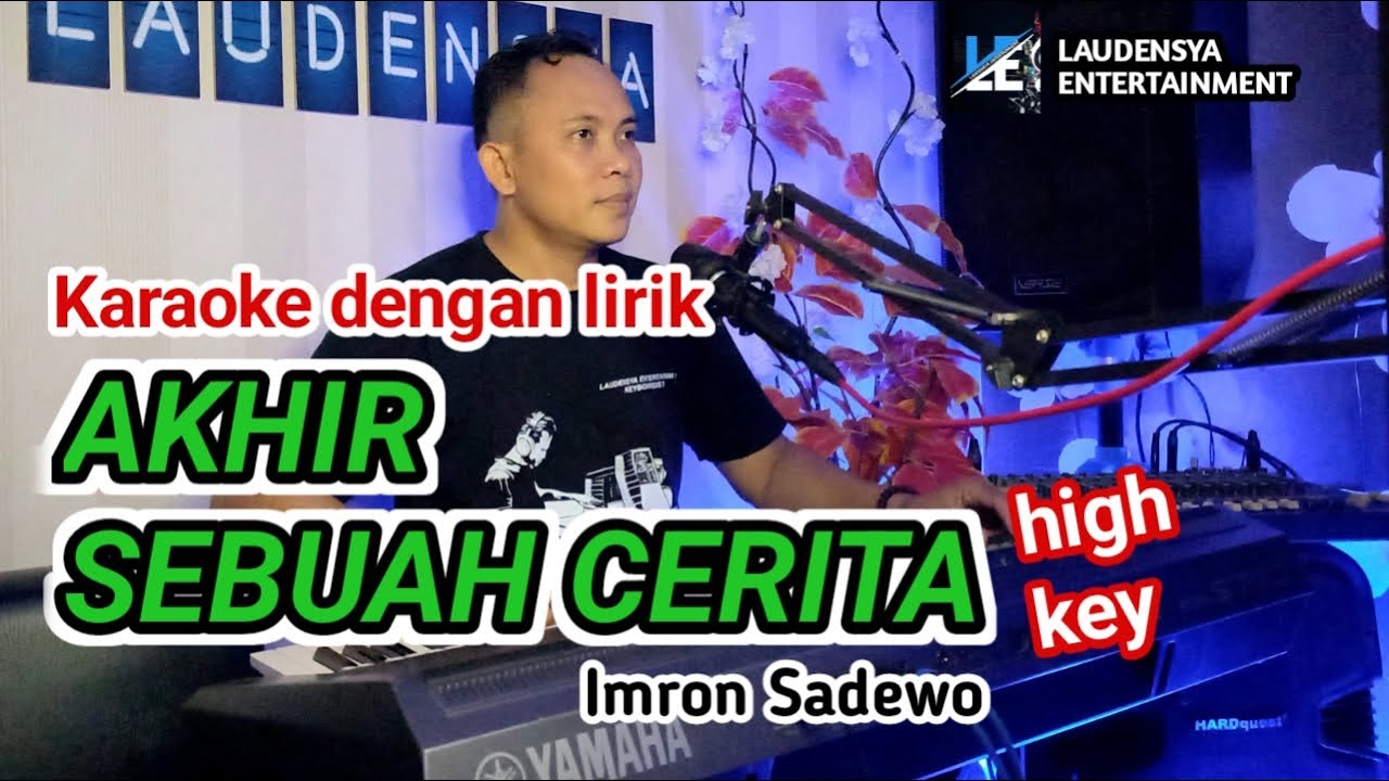 Akhir Sebuah Cerita (Karaoke high key) - Imron Sadewo | keyboard PSRS-770 by Laudensya Entertainment